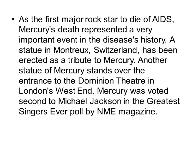 As the first major rock star to die of AIDS, Mercury's death represented a